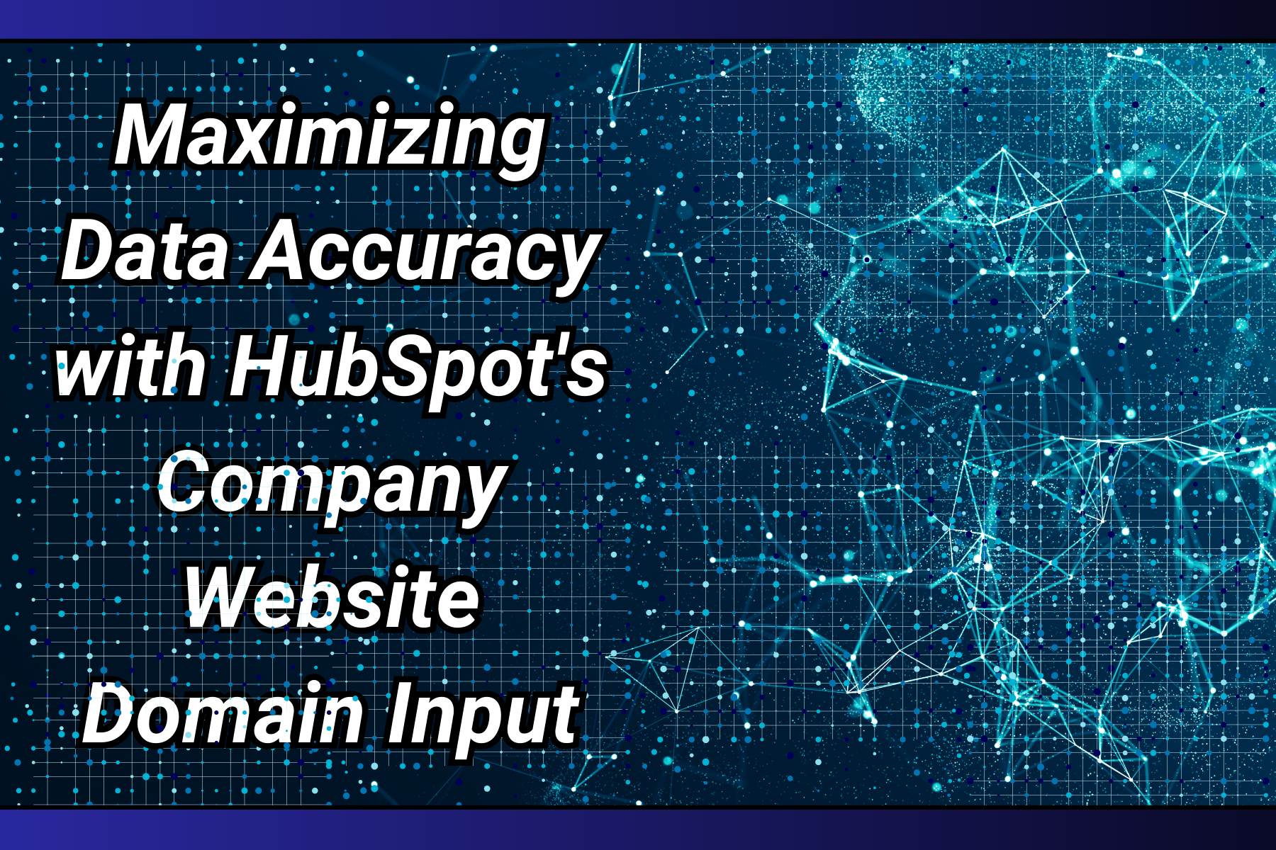 Maximizing Data Accuracy with HubSpot's Company Website Domain Input