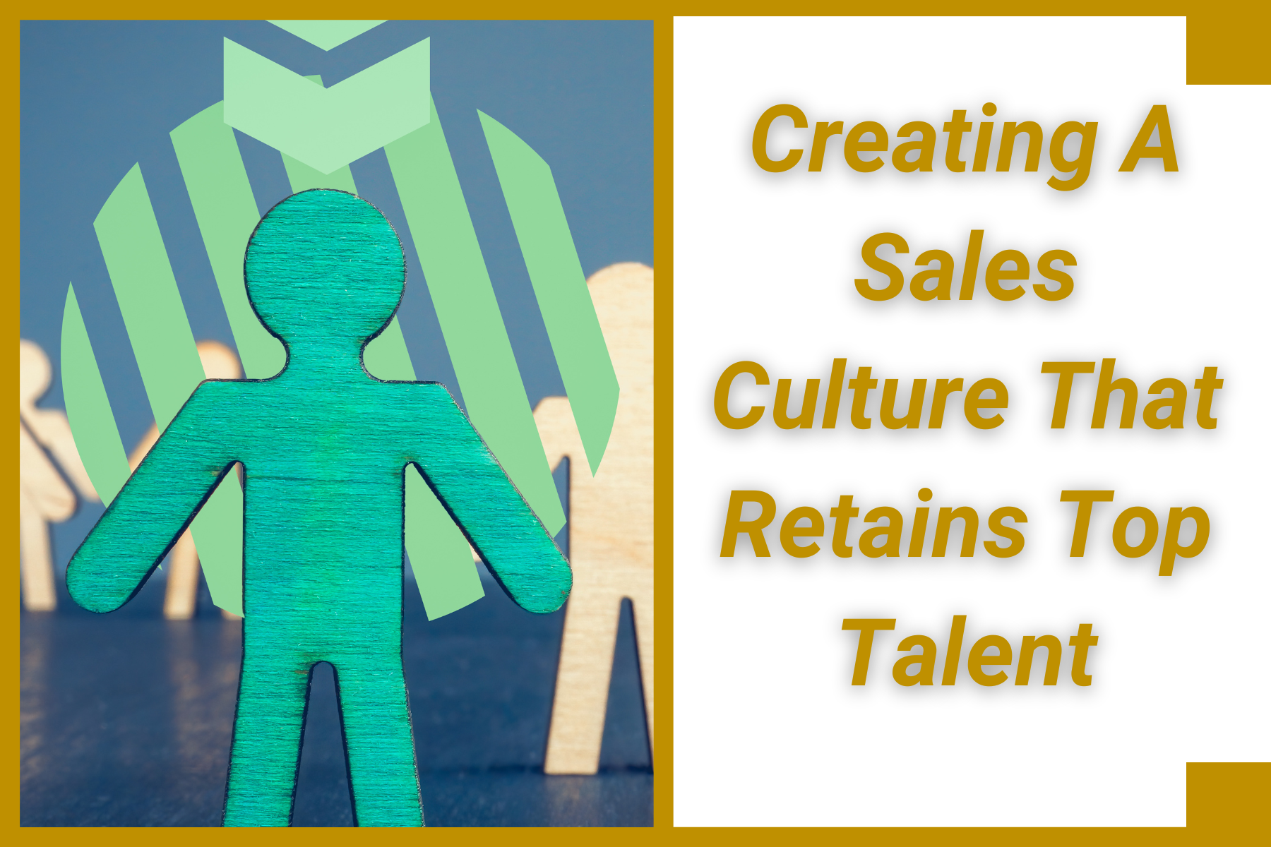 Creating A Sales Culture That Retains Top Talent
