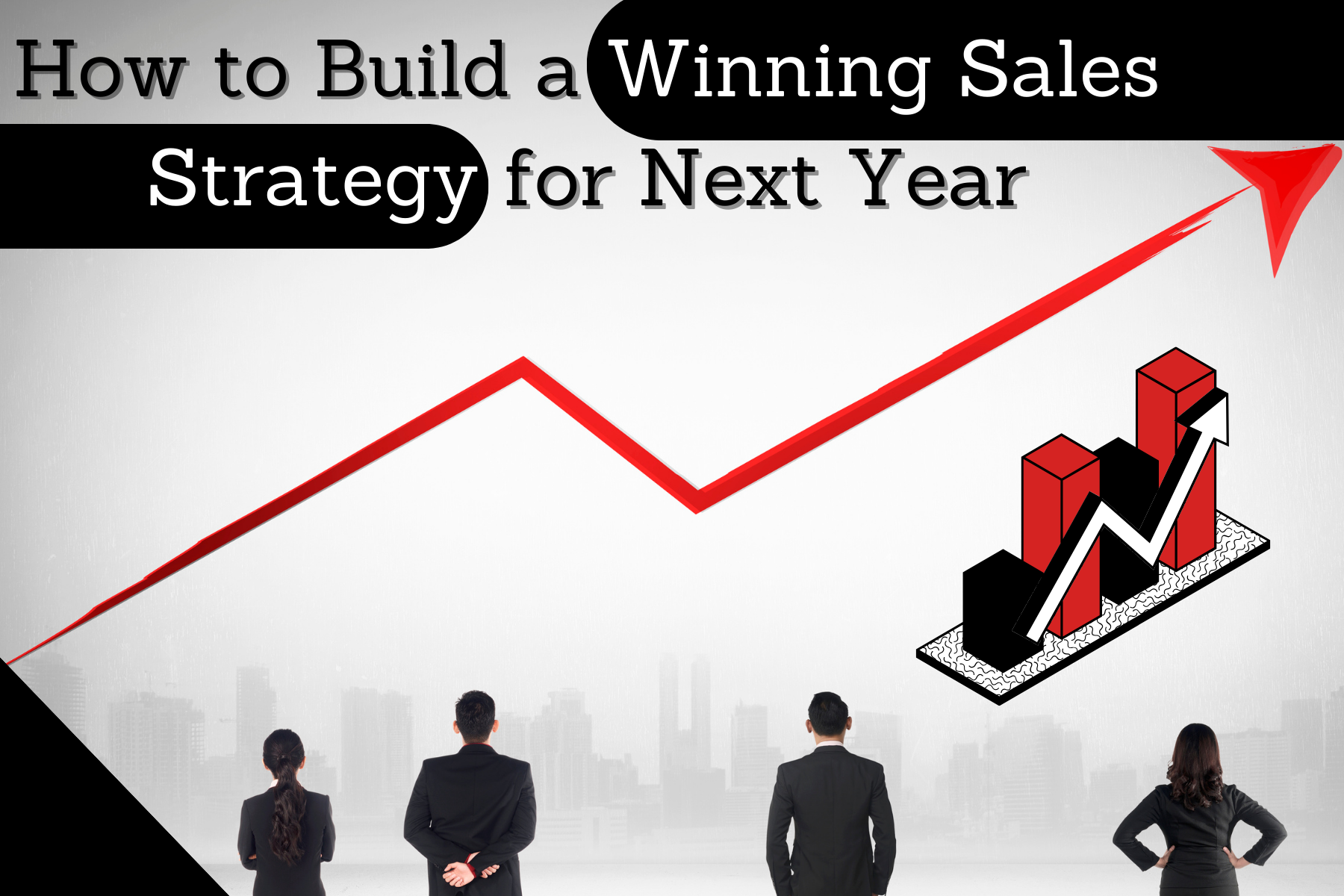 How to Build a Winning Sales Strategy for Next Year
