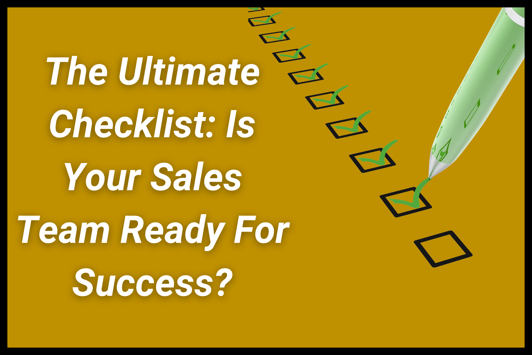 The Ultimate Checklist: Is Your Sales Team Ready For Success?